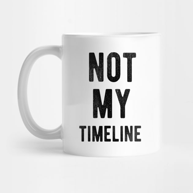 Not My TimeLine by ORENOB